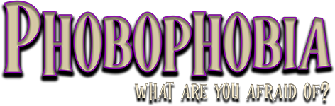 Phobophobia
