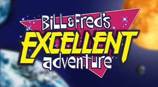 Bill & Fred's Excellent Adventure
